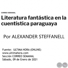 LITERATURA FANTSTICA EN LA CUENTSTICA PARAGUAYA - Por ALEXANDER STEFFANELL - Sbado, 09 de Enero de 2021